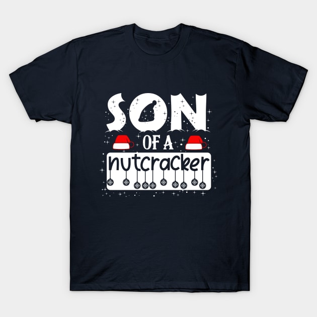 Son Of A Nutcracker - Christmas Design T-Shirt by Lomitasu